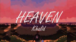 Khalid - Heaven (Aesthetic Lyric Video)