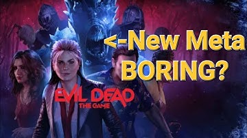 New Meta Is BORING for Survivors & Demons I Evil Dead:The Game!