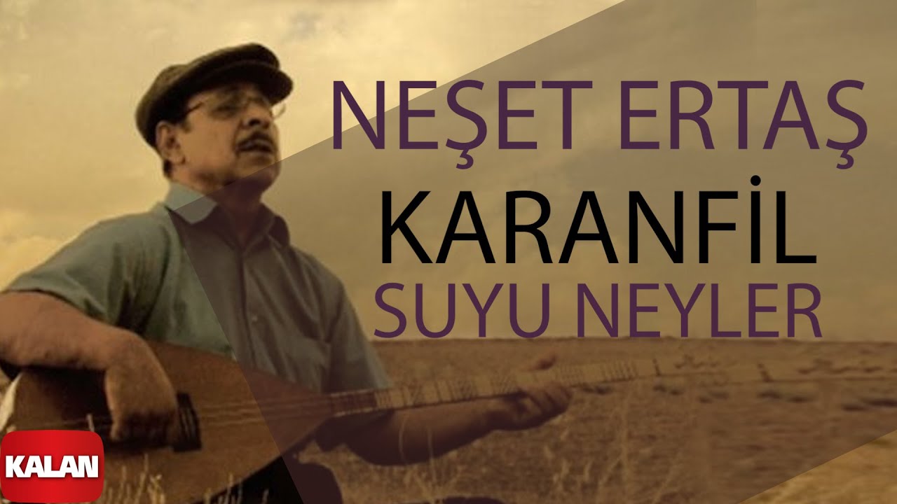 Neşet Ertaş - Karanfil Suyu Neyler I Zülüf Dökülmüş Yüze © 1999 Kalan Müzik
