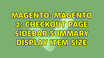 Magento: Magento 2: Checkout page sidebar summary display item size (2 Solutions!!)