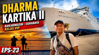 KAPALNYA MEWAH‼️ Senja Paripurna Di Kapal KM Dharma Kartika II Dari Banjarmasin Ke Surabaya Eps-23