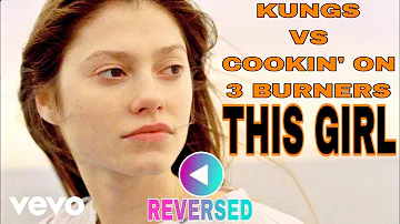 [REVERSED] KUNGS VS COOKIN' ON 3 BURNERS - THIS GIRL