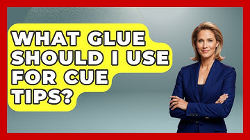 What Glue Should I Use For Cue Tips? - Billiards Hustlers