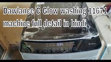 how to use dawlance automatic washing machine dwt 11671 in hindi