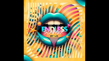 OFFICIAL DJ LG - ENDLESS SUMMER (Radio Edit)