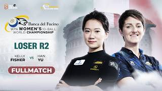 Kelly Fisher Vs Han Yu | Loser R2 | 2026 WPA Women’s 10-Ball World Championship