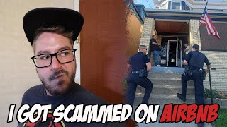 (GONE WRONG) I GOT SCAMMED ON AIRBNB!