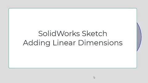 SolidWorks Sketch - Adding Linear Dimensions