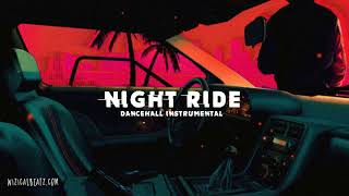 Dancehall Instrumental 2018 ~ "NIGHT RIDE." | Popcaan Type Beat chords