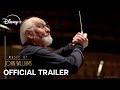 Music By John Williams Official Trailer Disney