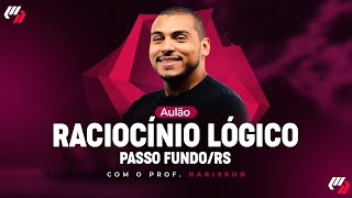 PASSO FUNDO/RS - AULÃO DE RACIOCÍNIO LÓGICO