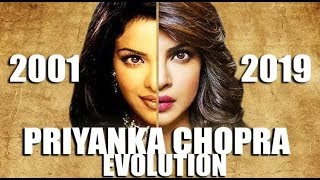 PRIYANKA CHOPRA Evolution (2001-2019)