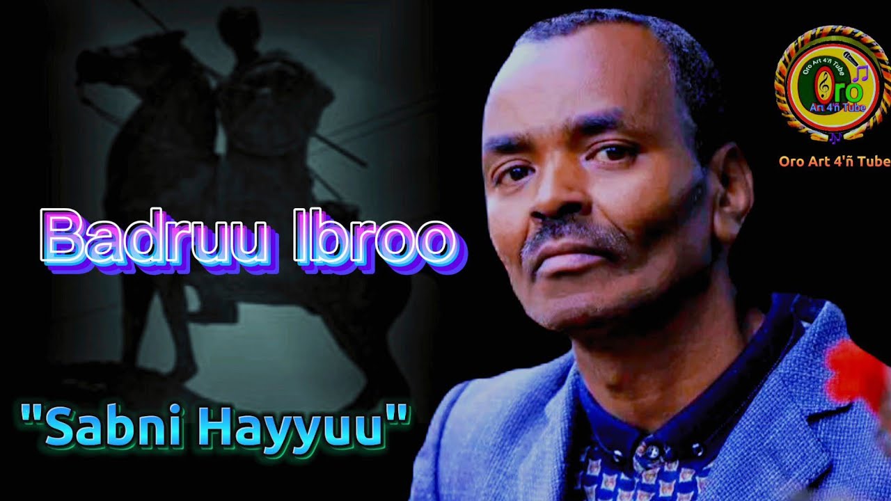 Badruu ibroo Sabni Hayyuu New Oromian Oromo Music 2022 Official Video Music