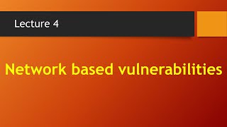 Network based vulnerabilities: Lecture 4