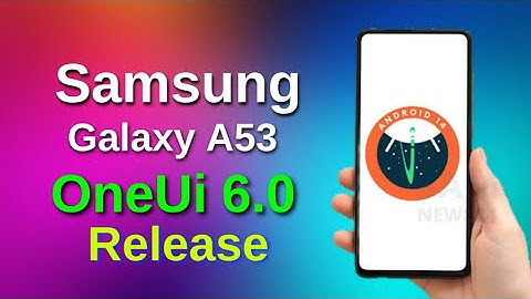 Samsung A53 5G : OneUI 6.0 Android 14 Software Update Release