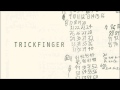 Trickfinger - Trickfinger [FULL ALBUM]