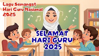 Lagu Ceria Terbaru Hari Guru Nasional Indonesia | SELAMAT HARI GURU 2025 | #hariguru