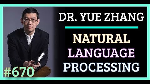 Simulation #670 Dr. Yue Zhang - Natural Language Processing