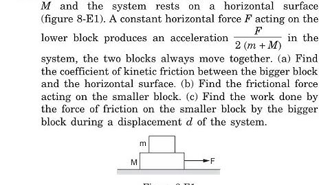 A block of mass is kept over another block of mass and the system rests on a horizontal surface (fig