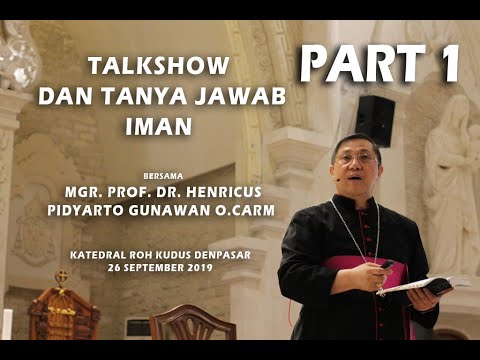 TANYA JAWAB  IMAN KATOLIK BERSAMA Mgr. Prof. Dr. Henricus Pidyarto Gunawan O.Carm PART 1/2