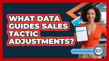 What Data Guides Sales Tactic Adjustments?