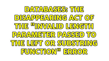 The disappearing act of the "Invalid length parameter passed to the LEFT