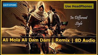 Ali Mola Ali Dam Dam | Remix | Assassin's Creed Version | 8D Audio Use Headphones