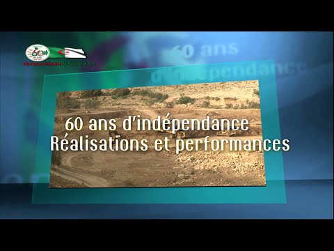 60 ans d'indépendance : réalisations et performance ..une émissions spéciale faite de l'indépendance