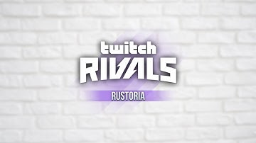 Twitch Rivals Rustoria - Twitch Drops