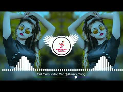 Sat Samundar Par Me Tere Dj Remix Song  90s DJ song  old is gold DJ  romantic DJ Song