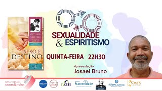 SEXO E DESTINO (ANDRÉ LUIZ)- SEXUALIDADE E ESPIRITISMO-JOSAEL BRUNO - 