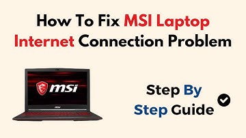 How To Fix MSI Laptop Internet Connection Problem