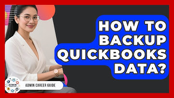 How To Backup QuickBooks Data? - Admin Career Guide
