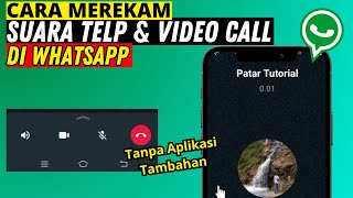 CARA MEREKAM SUARA TELEPON WHATSAPP \u0026 VIDEO CALL