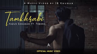 Anzus Engudam - Tamkhrabi (ft. Feborn) | Official Music Video