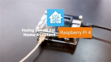Cài đặt Home Assistant trên Raspberry Pi 4