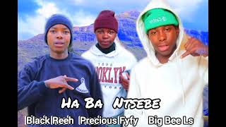 Big Bee Ls feat Black Reeh &  precious Fyfy Ha ba ntsebe 