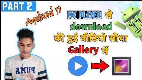 how to download mx player video in gallery | on android 11 and all part 2
