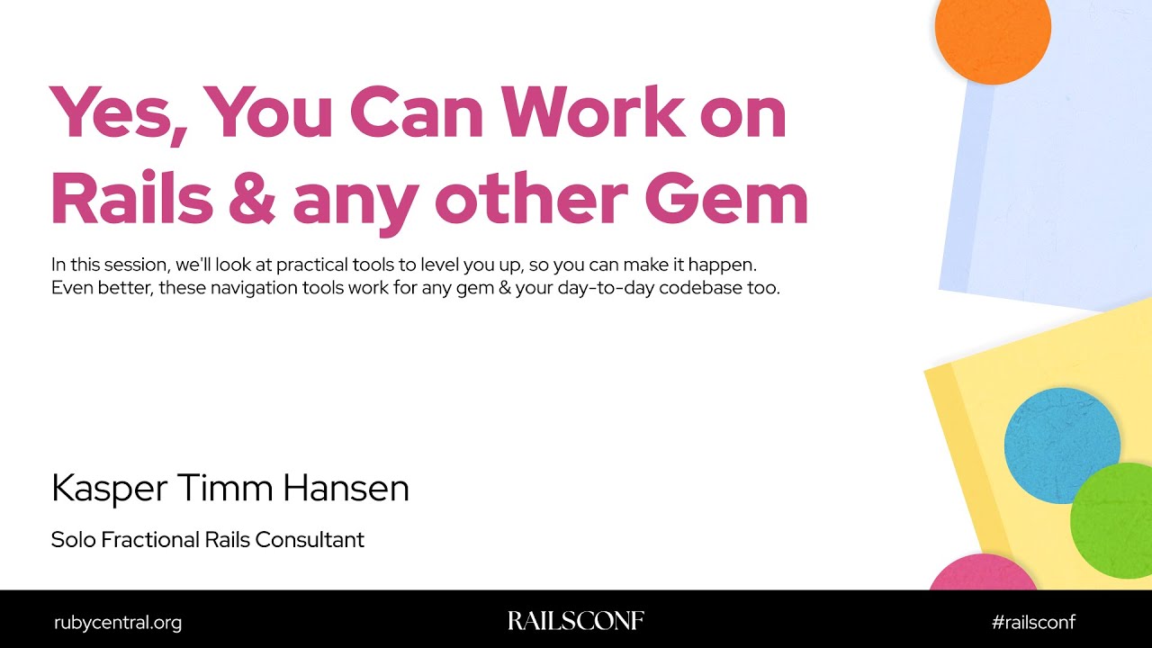 RailsConf 2025 Yes, You Can Work on Rails & any other Gem by Kasper Timm Hansen