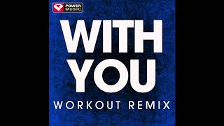 With You (Workout Remix)