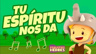 TU ESPIRITU NOS DA ♥️🎈✨ - FRUTOS DEL ESPIRITU SANTO | PEQUEÑOS HEROES - Cancion infantil chords
