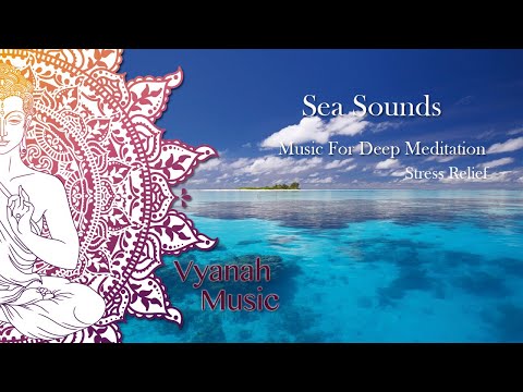 Relaxing Music With Sea Sounds For Stress Relief and Relaxation by Vyanah.