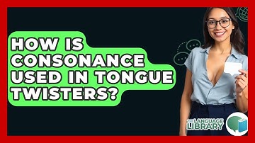 How Is Consonance Used In Tongue Twisters? - The Language Library