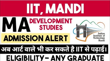 IIT Mandi Admission 2021, MA development Studies in IIT, MA from IIT, MA admission 2021
