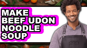 How To Make Beef Udon Noodle Soup (Easy Method)