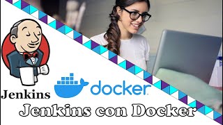 Instalando Jenkins en Docker | CI/CD