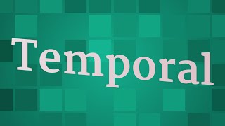TEMPORAL pronunciation • How to pronounce TEMPORAL