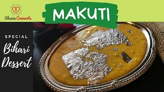 Makuti Recipe | Bihar Famous Dessert | Moong Dal Kheer | Shadiyon Wali Makuti | Bakrid Special