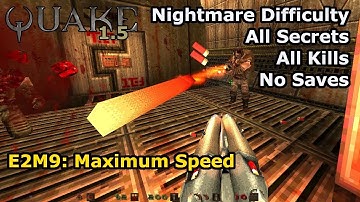 Quake 1.5 - E2M9: Maximum Speed (Nightmare 100%)
