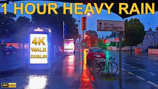 Walking in Heavy Rain Dublin | 1 Hour ASMR Rain Sounds | 4K Walking Tour Ireland